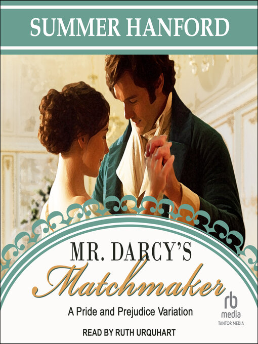 Title details for Mr. Darcy's Matchmaker by Summer Hanford - Available